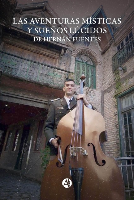 Las aventuras místicas y sueños lúcidos de Hernán Fuentes - Hernán Fuentes