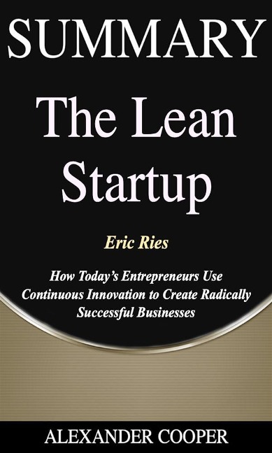 Summary of The Lean Startup - Alexander Cooper