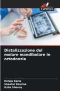 Cover-Bild zum Titel 'Distalizzazione del molare mandibolare in ortodonzia' von 'Himija Karia, Sheetal Sharma, Usha Shenoy'