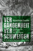 Cover-Bild zum Titel 'Vergangenheit verschweigen' von 'Michel-Rolph Trouillot'