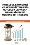 Cover-Bild zum Titel 'Mutluluk Ekonomisi ve Akademisyenlerin Mutluluk ve Yasam Memnuniyetleri Üzerine Bir Inceleme' von 'Züleyha Özdemir Sevim'