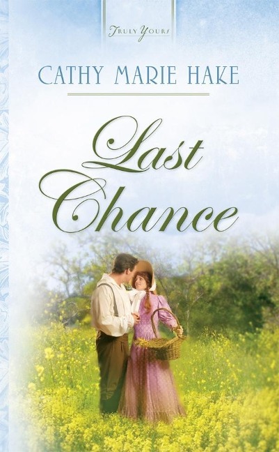 Last Chance - Cathy Marie Hake