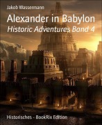 Cover-Bild zum Titel 'Alexander in Babylon' von 'Jakob Wassermann'