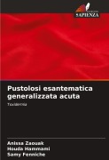 Cover-Bild zum Titel 'Pustolosi esantematica generalizzata acuta' von 'Anissa Zaouak, Houda Hammami, Samy Fenniche'
