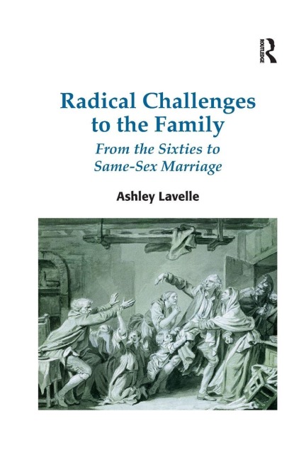Radical Challenges to the Family - Ashley Lavelle