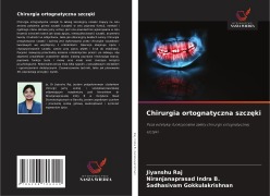 Cover-Bild zum Titel 'Chirurgia ortognatyczna szcz¿ki' von 'Jiyanshu Raj, Niranjanaprasad Indra B., Sadhasivam Gokkulakrishnan'