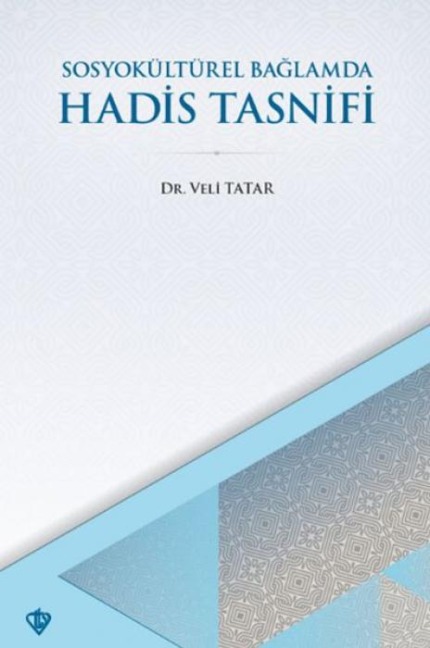 SosyoKültürel Baglamda Hadis Tasnifi - Veli Tatar