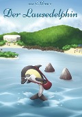 Cover-Bild zum Titel 'Der Lausedelphin' von 'E. Dence'