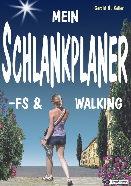 MEIN SCHLANKPLANER -FS & WALKING - Gerald H. Koller