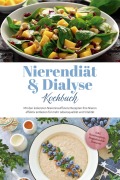 Nierendiät & Dialyse Kochbuch: Mit den leckersten Niereninsuffizienz Rezepten Ihre Nieren effektiv entlasten für mehr Lebensqualität und Vitalität - inkl. Brotrezepten, Fingerfood & Desserts - Ines Tomaschewski