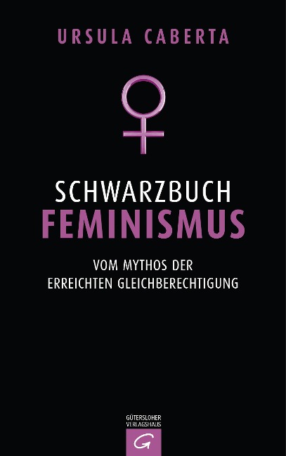 Schwarzbuch Feminismus - Ursula Caberta