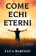 Come echi eterni - Luca Barozzi