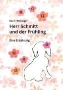 Cover-Bild zum Titel 'Herr Schmitt und der Frühling' von 'Ilka Reininger'