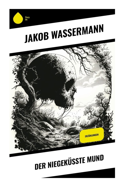 Der niegeküßte Mund - Jakob Wassermann