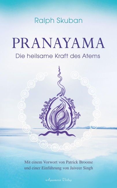 Pranayama: Die heilsame Kraft des Atems - Ralph Skuban