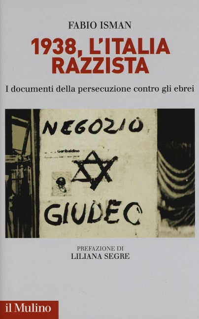 1938, l'Italia razzista. I documenti della persecuzione contro gli ebrei - Fabio Isman