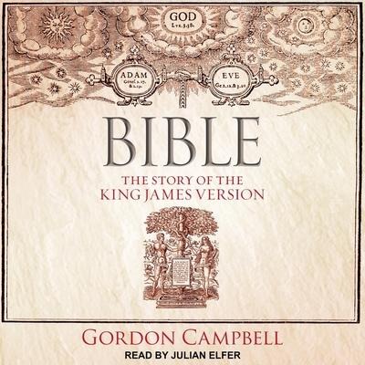 Bible: The Story of the King James Version - Gordon Campbell