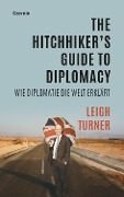 Cover-Bild zum Titel 'The Hitchhiker's Guide to Diplomacy' von 'Leigh Turner'