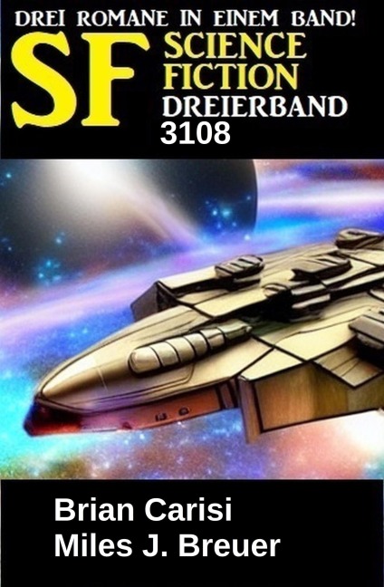 Science Fiction Dreierband 3108 - Brian Carisi, Miles J. Breuer