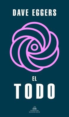 El Todo / The Every - Dave Eggers