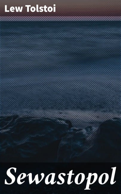 Sewastopol - Lew Tolstoi