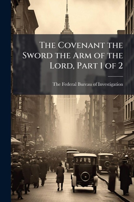 The Covenant the Sword the Arm of the Lord, Part 1 of 2 - 