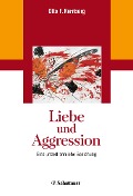 Cover-Bild zum Titel 'Liebe und Aggression' von 'Otto F. Kernberg'