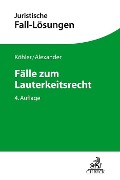 Cover-Bild zum Titel 'Fälle zum Lauterkeitsrecht' von 'Helmut Köhler, Christian Alexander'