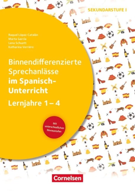 Binnendifferenzierte Sprechanlässe - Sprechkompetenz Sekundarstufe I - Lernjahre 1-4 - Marta García, Raquel López Catalán, Lena Schuett, Katharina Verrière
