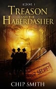 Treason And The Haberdasher (Book 1, #1) - Chip Smith