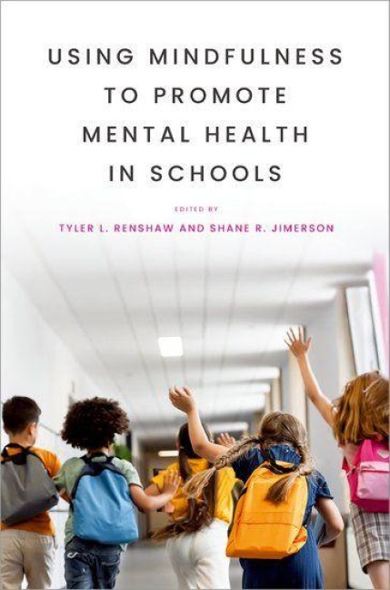 Using Mindfulness to Promote Mental Health in Schools - 