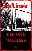Cover-Bild zum Titel 'Der tote Malteser' von 'Ingo M Schaefer'