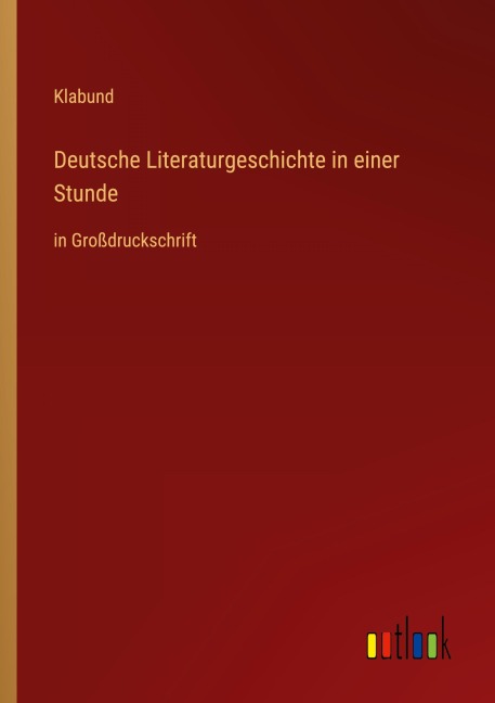 Deutsche Literaturgeschichte in einer Stunde - Klabund