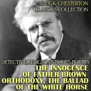 Cover-Bild zum Titel 'The G.K. Chesterton Classics Collection. Detective, Religion, Stories, Poetry' von 'G. K. Chesterton'