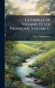 Cover-Bild zum Titel 'La Familia De Vieland, O, Los Prodigios, Volume 1...' von ''