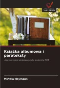 Cover-Bild zum Titel 'Ksi¿¿ka albumowa i parateksty' von 'Mirtala Heymann'