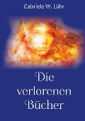 Cover-Bild zum Titel 'Die verlorenen Bücher' von 'Gabriele W. Luehr'
