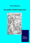 Cover-Bild zum Titel 'Die großen Entdeckungsreisen' von 'Hans Wallengren'