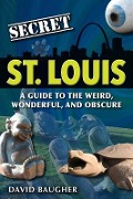 Cover-Bild zum Titel 'Secret St. Louis' von 'David Baugher'