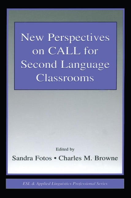 New Perspectives on CALL for Second Language Classrooms - 