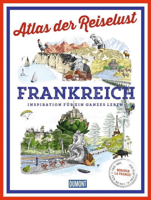 DuMont Bildband Atlas der Reiselust Frankreich - Philippe Gloaguen