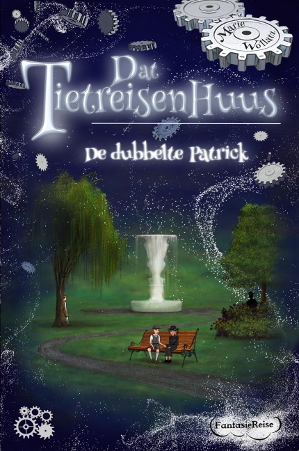 Dat Tietreisenhuus - De dubbelte Patrick - Marie Wollatz, Marie Wollatz, Patricia Wagner, Peter Neuber