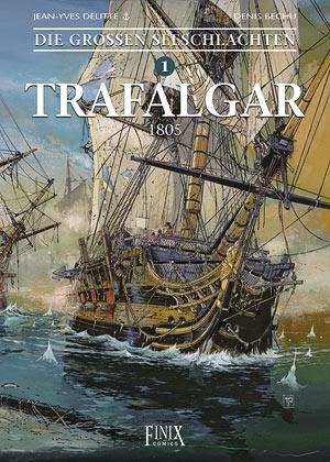 Die Großen Seeschlachten 1. Trafalgar - Jean-Yves Delitte