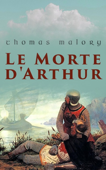 Le Morte d'Arthur - Thomas Malory