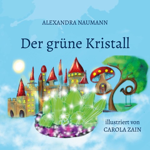 Der grüne Kristall - Alexandra Naumann