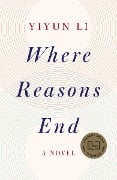Cover-Bild zum Titel 'Where Reasons End' von 'Yiyun Li'