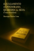 Cover-Bild zum Titel 'O Julgamento De Pindorama Quaresma Da Silva:' von 'Henrique Pereira Lima'