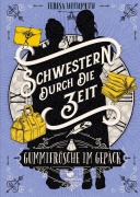 Cover-Bild zum Titel 'Schwestern durch die Zeit - Gummifrösche im Gepäck' von 'Teresa Hochmuth'