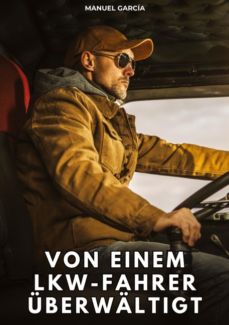 Von einem Lkw-Fahrer überwältigt - Manuel García