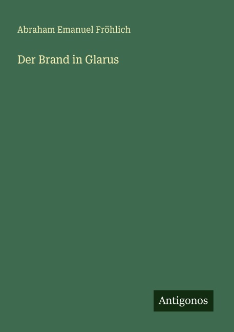 Der Brand in Glarus - Abraham Emanuel Fröhlich